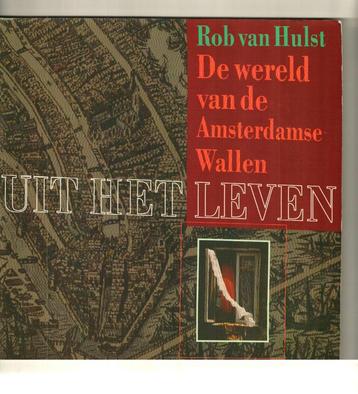  uit het leven van de amsterdamse wallen rob van hulst 110 b beschikbaar voor biedingen