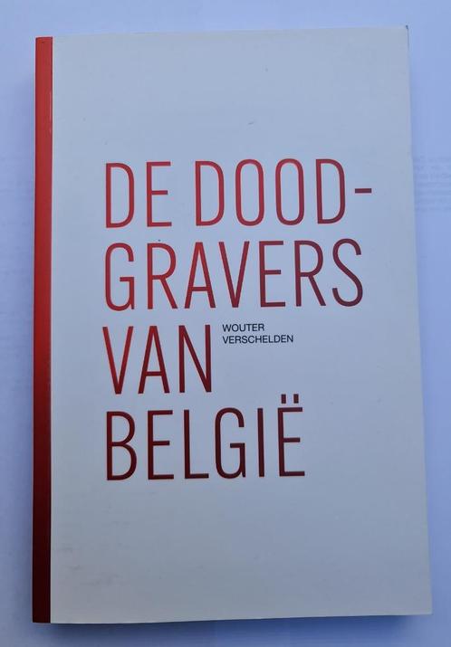 De doodgravers van België - Wouter Verschelden, Boeken, Politiek en Maatschappij, Nieuw, Ophalen of Verzenden