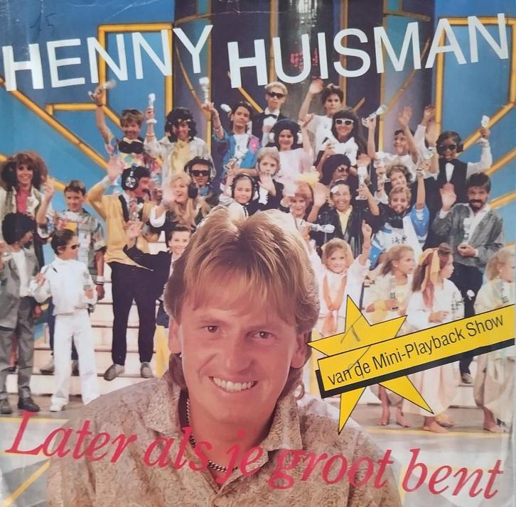 Henny Huisman - Later als je groot bent, CD & DVD, Vinyles Singles, Comme neuf, Single, En néerlandais, 7 pouces, Enlèvement ou Envoi