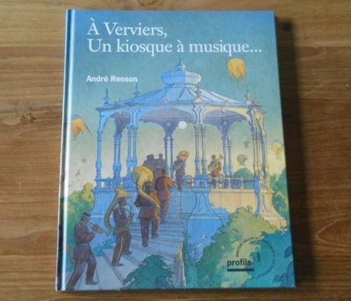 A Verviers , un kiosque à musique ... (André Renson), Livres, Histoire nationale, Enlèvement ou Envoi