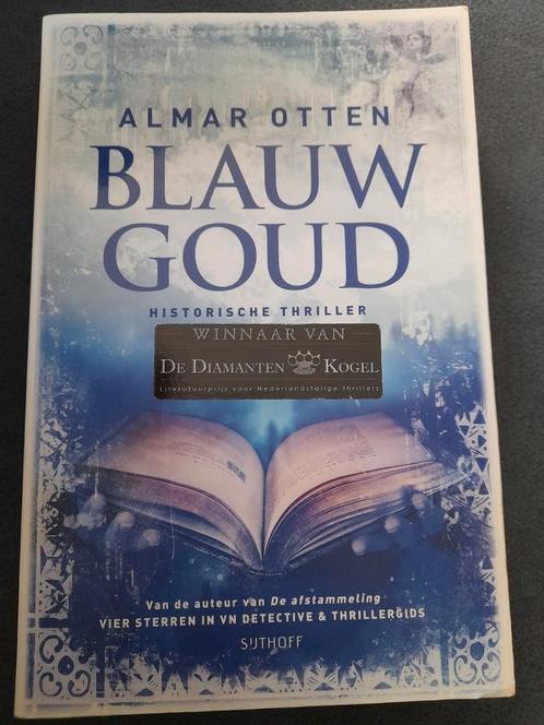 Almar Otten - Blauw goud, Boeken, Thrillers, Zo goed als nieuw, Ophalen of Verzenden