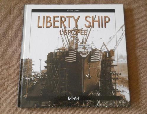 Liberty Ship (Gérald Guétat) - L' épopée, Livres, Guerre & Militaire, Enlèvement ou Envoi