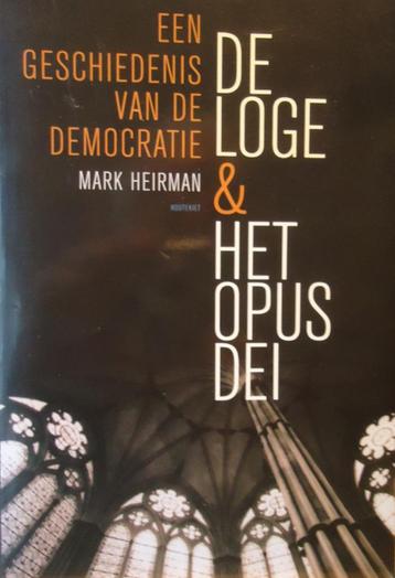 De Loge & Het Opus Dei. Een geschiedenis van de democratie beschikbaar voor biedingen