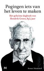 Pogingen iets van het leven te maken - Hendrik Groen, Boeken, Ophalen of Verzenden, Zo goed als nieuw