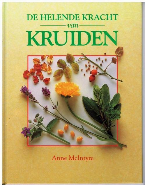 De helende kracht van KRUIDEN - A. McIntyre - 9789055610655, Livres, Santé, Diététique & Alimentation, Comme neuf, Plantes et Alternatives