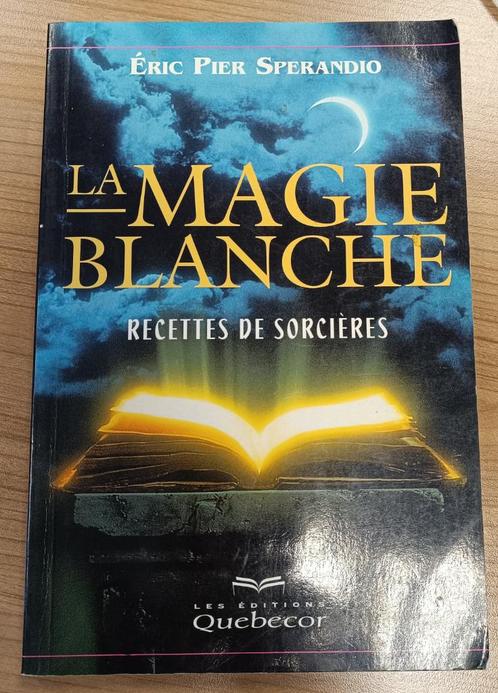 La Magie Blanche Recettes de Sorcières :Eric Pier Sperandio, Livres, Ésotérisme & Spiritualité, Utilisé, Manuel d'instruction