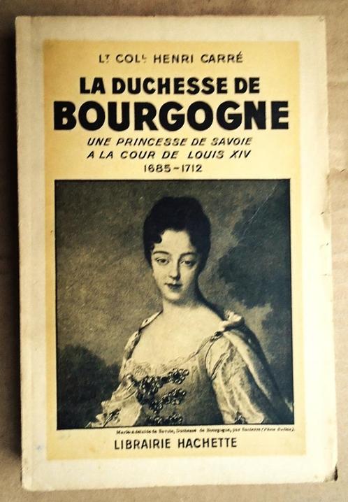 La Duchesse de Bourgogne (1685-1712)... - Henri Carré - 1947, Boeken, Biografieën, Gelezen, Politiek, Ophalen of Verzenden