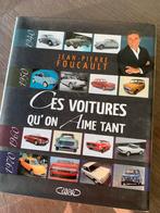 Ces voitures qu'on aime tant - livre Jp Foucault, Livres, Autos | Livres, Enlèvement ou Envoi