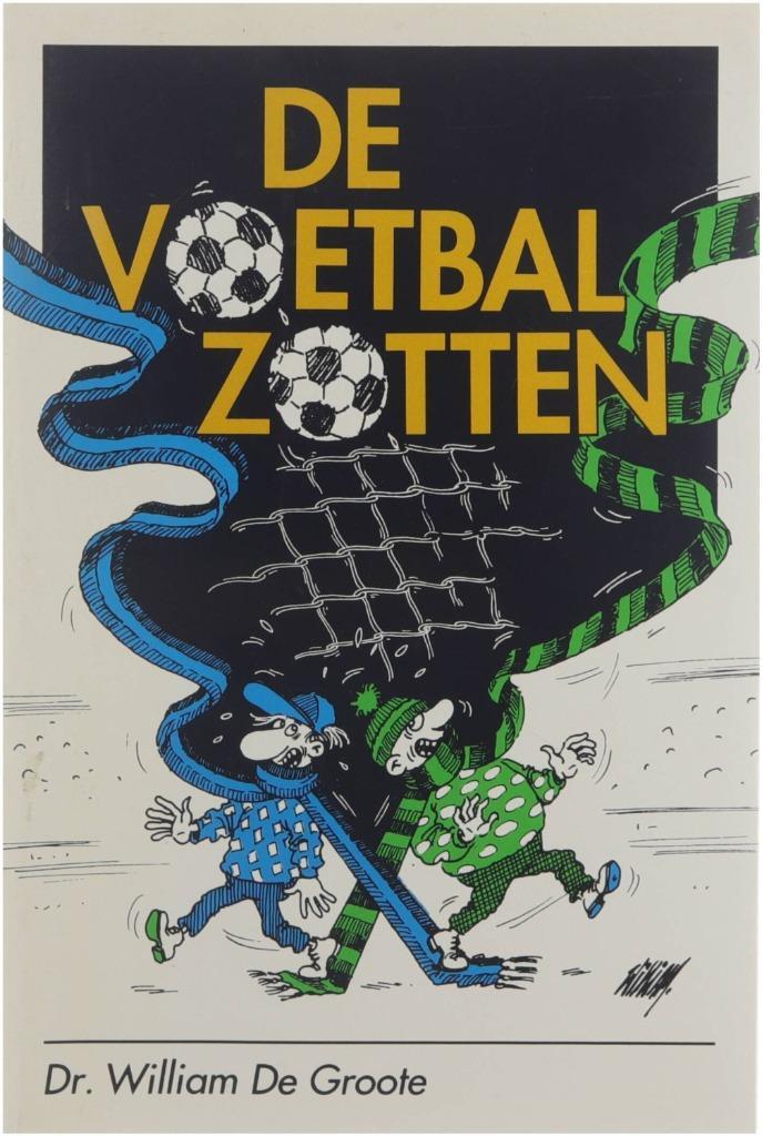 boek: de voetbalzotten/Dr.William Degroote, Boeken, Sportboeken, Gelezen, Balsport, Ophalen of Verzenden