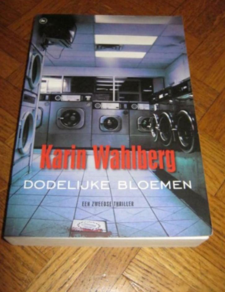 Karin Wahlberg: Dodelijke bloemen, Boeken, Thrillers, Gelezen, Ophalen of Verzenden