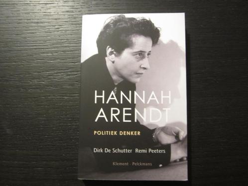 Hannah Arend. Politiek denker. Dirk De Schutter/Remi Peeters, Boeken, Filosofie, Ophalen of Verzenden