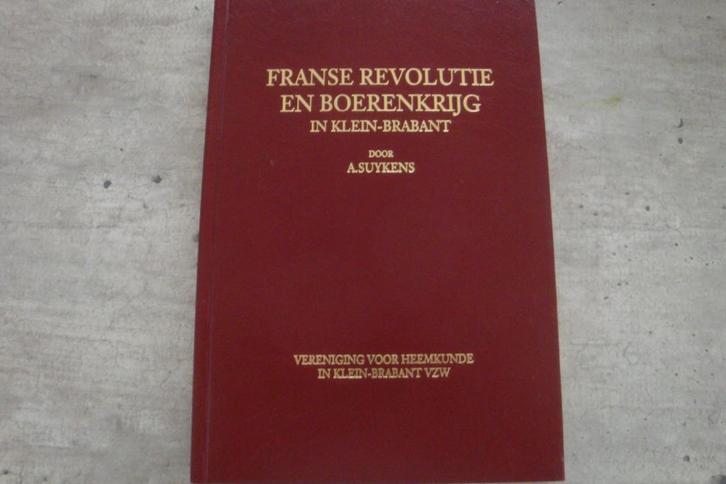 FRANSE REVOLUTIE EN BOERENKRIJG IN KLEIN-BRABANT, Boeken, Geschiedenis | Stad en Regio, Gelezen, Ophalen of Verzenden