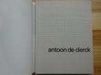 Antoon De Clerck, 1993, monography by Koenraad De Wolf, Boeken, Koen De Wolf, Ophalen of Verzenden, Zo goed als nieuw, Schilder- en Tekenkunst