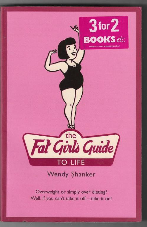 The Fat Girl's guide to life - Wendy Shanker, Livres, Santé, Diététique & Alimentation, Comme neuf, Régime et Alimentation, Enlèvement ou Envoi