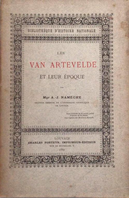Les Van Arteveldestraat et leur Epoque par A. J.Nameche 1887, Antiek en Kunst, Antiek | Boeken en Manuscripten, Ophalen of Verzenden