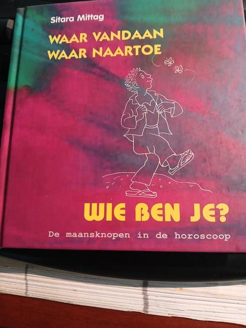 WAAR VANDAAN WAAR NAARTOE. WIE BEN JE. Sitara Mittag, Boeken, Esoterie en Spiritualiteit, Astrologie, Verzenden