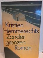 Kristien hemmerechts - Zonder grenzen, Kristien Hemmerechts, Gelezen, Ophalen of Verzenden, België