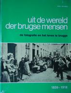 Uit de wereld van de brugse mensen. De fotografie en het lev, Boeken, Ophalen of Verzenden