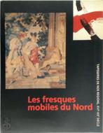LES FRESQUES MOBILES DU NORD - Tapisseries de nos  régions, Ophalen of Verzenden, Zo goed als nieuw, Catalogus Hessenhuis, Overige onderwerpen