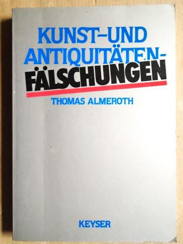 Kunst- und Antiquitätenfälschungen - 1987 - Thomas Almeroth