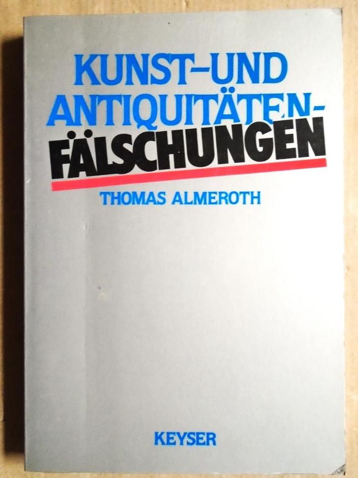 Kunst- und Antiquitätenfälschungen - 1987 - Thomas Almeroth, Antiquités & Art, Art | Peinture | Classique, Enlèvement ou Envoi