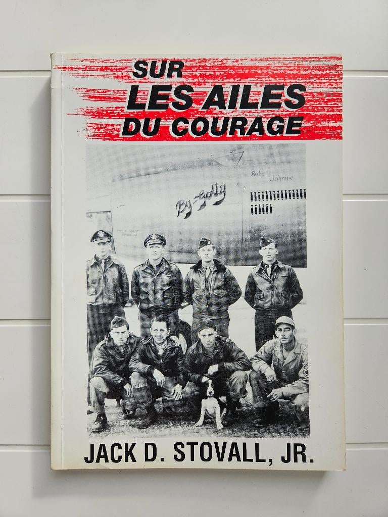 Op de vleugels van moed - Jack D. Stovall, JR., Ophalen of Verzenden, Jack D. Stovall, JR, Tweede Wereldoorlog, Gelezen