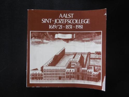 ALOST - « Collège Saint-Joseph 1619/'21 - 1831 -1981', Livres, Histoire & Politique, Enlèvement ou Envoi