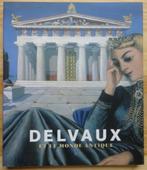 Paul Delvaux et le monde antique, 2009, PBA Bruxelles,, Boeken, Ophalen of Verzenden, Zo goed als nieuw, Schilder- en Tekenkunst