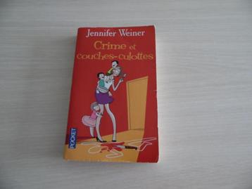 CRIME ET COUCHES-CULOTTES      JENNIFER   WEINER beschikbaar voor biedingen