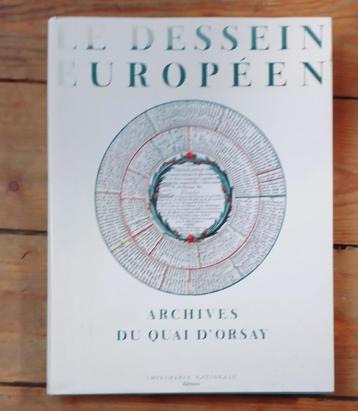 Le dessein Européen Les Archives du Quai d' Orsay 1995 