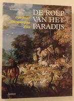 De roep van het paradijs: 150 jaar Antwerpse Zoo, Ophalen of Verzenden
