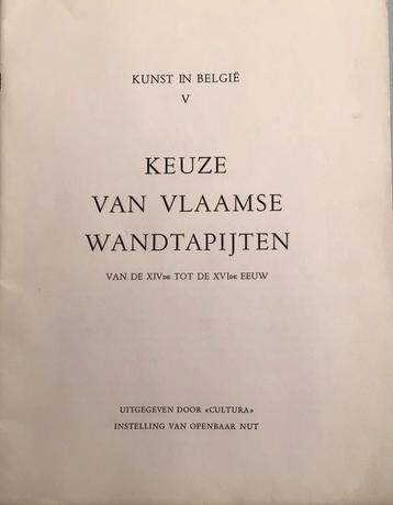 Keuze van Vlaamse Wandtapijten van de XIV tot de XVI eeuw.