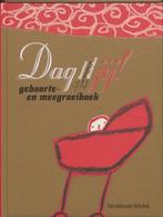 Dag jij !  Geboorte- en meegroeiboek, Ophalen of Verzenden, Gelezen