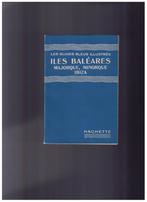 Iles Baléares, Majorque, Minorque, Ibiza - Guides bleus 1951, Livres, Autres marques, Enlèvement ou Envoi, Comme neuf, Collectif