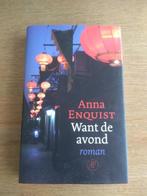 WANT DE AVOND  /  Anna Enquist, Enlèvement, Neuf