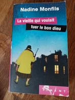 La vieille qui voulait tuer le bon dieu de Nadine Monfils, Ophalen of Verzenden, Gelezen