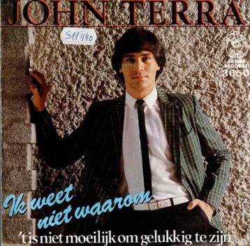 Vinyl, 7"   -   John Terra – Ik Weet Niet Waarom beschikbaar voor biedingen