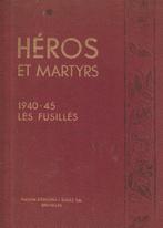 Héros et martyrs 1940-45 Les fusillés, Gelezen, Ophalen of Verzenden, Tweede Wereldoorlog, Collectif