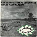 The FREEDOM SINGERS - Ban de bomen uit je leven niet/Vraag.., En néerlandais, Single, Utilisé, 7 pouces