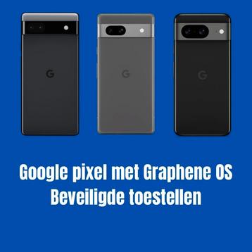 Google Pixel - Graphene OS encrypted beschikbaar voor biedingen