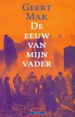 De eeuw van mijn vader   Geert Mak (hardcover), Enlèvement ou Envoi, Utilisé, Geert mak, Pays-Bas