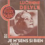 Lucienne Delyle – Je m’sens si bien / Juda – Single, Pop, Gebruikt, Ophalen of Verzenden, 7 inch