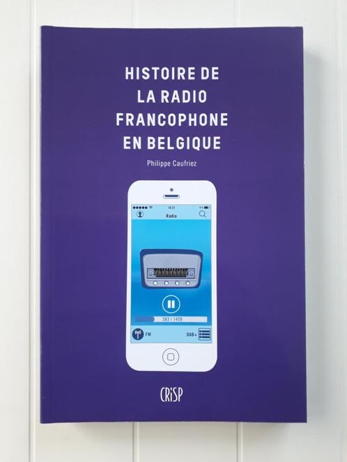 Histoire de la radio francophone en Belgique, Livres, Histoire nationale, Comme neuf, Enlèvement ou Envoi