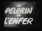 16MM LE PELERIN DE L'ENFER HENRY STORCK HENRY SCHNEIDER 1946, Enlèvement ou Envoi, Film 16 mm