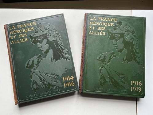 La France Héroique et ses Alliés (1914-1916 + 1916-1919), Livres, Guerre & Militaire, Comme neuf, Général, Avant 1940, Enlèvement ou Envoi