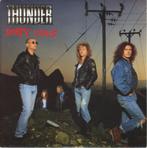 Thunder - Dirty love - 7" singe, Cd's en Dvd's, Vinyl Singles, 7 inch, Single, Ophalen of Verzenden, Zo goed als nieuw