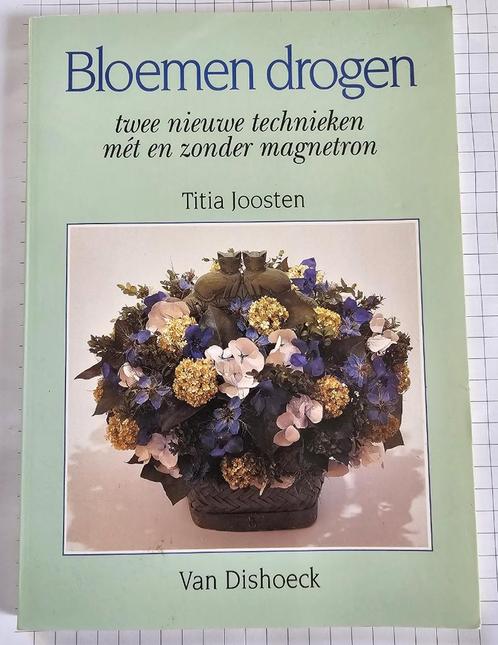 Bloemen drogen – Titia Joosten, Boeken, Hobby en Vrije tijd, Zo goed als nieuw, Overige onderwerpen, Ophalen of Verzenden