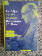 Van alle dingen los. Het leven van J.C. Bloem - Bart Slijper, Boeken, Kunst en Cultuur, Ophalen of Verzenden, Zo goed als nieuw