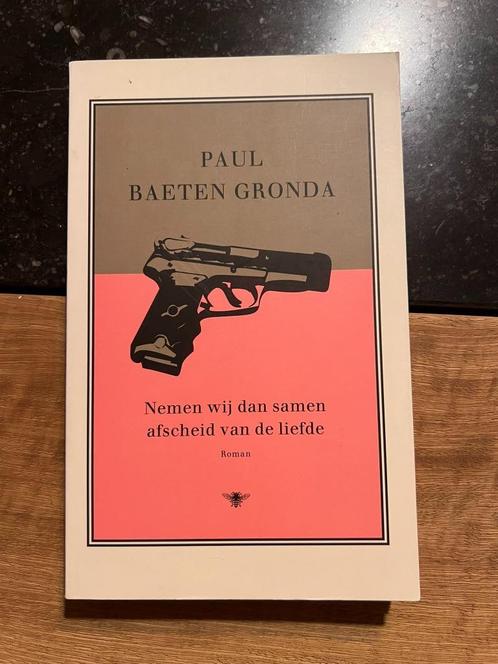 Nemen wij dan afscheid van de liefde - Paul Baeten Gronda, Boeken, Romans, Zo goed als nieuw, België, Ophalen of Verzenden