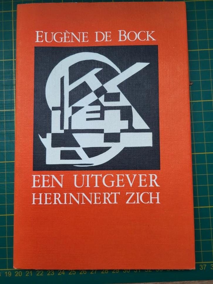 Eugene De Bock - Een uitgever herinnert zich, Livres, Littérature, Comme neuf, Enlèvement ou Envoi